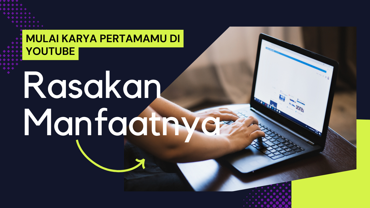 Jadilah Youtuber dan Rasakan manfaatnya